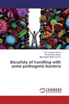 Mohammed, Alaa Naseer Mohammed Ali, Sahir Nsayef Muslim, Sahira Nsayef Muslim, Ahme Sahi Dwaish, Ahmed Sahi Dwaish - Biosafety of handling with some pathogenic bacteria