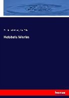 Friedric Hebbel, Friedrich Hebbel, Karl Zeiss - Hebbels Werke