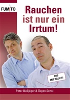 Peter Bußjäger, Özge Senol, Özgen Senol - Rauchen ist nur ein Irrtum!