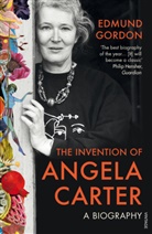 Edmund Gordon - The Invention of Angela Carter