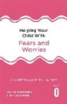 Cathy Creswell, Creswell Cathy, Lucy Willetts, Willetts Lucy, Peter Cooper, Prof Peter Cooper... - Helping Your Child with Fears and Worries 2nd Edition