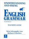 Betty Azar - Understanding and Using English Grammar. Advanced: Azar Grammar Series Understanding and Using English Grammar Teacher's Guide