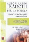 G. Giulio Cesare, Gaio Giulio Cesare - La guerra civile-De bello civili. Testo latino a fronte