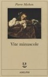 Pierre Michon - Vite minuscole