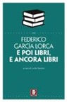 Federico García Lorca, L. Santoni, Lucilio Santoni - E poi libri, e ancora libri