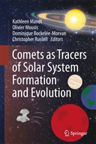 Dominique Bockelee-Morvan, Dominique Bockelée-Morvan, Dominique Bockelée-Morvan et al, Kathleen Mandt, Olivie Mousis, Olivier Mousis... - Comets as Tracers of Solar System Formation and Evolution