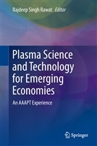 Rajdeep Singh Rawat, Rajdee Singh Rawat, Rajdeep Singh Rawat - Plasma Science and Technology for Emerging Economies