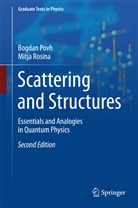 Bogda Povh, Bogdan Povh, Mitja Rosina - Scattering and Structures