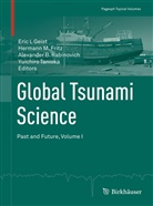 Alexander B Rabinovich et al, Hermann M. Fritz, Eric L Geist, Eric L. Geist, Herman M Fritz, Hermann M Fritz... - Global Tsunami Science: Past and Future, Volume I