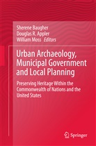 Douglas R. Appler, Sherene Baugher, William Moss, Dougla R Appler, Douglas R Appler - Urban Archaeology, Municipal Government and Local Planning