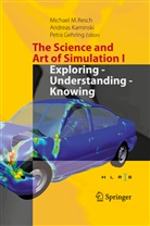 Petra Gehring, Andrea Kaminski, Andreas Kaminski, Michael Resch, Michael M. Resch - The Science and Art of Simulation I