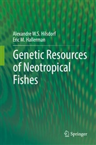 Eric Hallerman, Eric M Hallerman, Eric M. Hallerman, Alexandre W Hilsdorf, Alexandre W S Hilsdorf, Alexandre W. S. Hilsdorf... - Genetic Resources of Neotropical Fishes