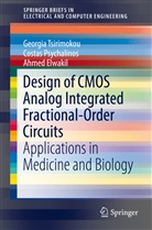 A Elwakil, Ahmed Elwakil, Costa Psychalinos, Costas Psychalinos, Georgi Tsirimokou, Georgia Tsirimokou - Design of CMOS Analog Integrated Fractional-Order Circuits