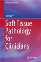 Kyle Perry - Soft Tissue Pathology for Clinicians