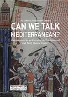 Bria A Catlos, Brian A Catlos, Brian A. Catlos, Kinoshita, Kinoshita, Sharon Kinoshita - Can We Talk Mediterranean?