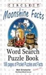 Lowry Global Media Llc, Mark Schumacher, Maria Schumacher - Circle It, Moonshine Facts, Word Search, Puzzle Book