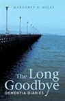 Margaret R. Miles - The Long Goodbye