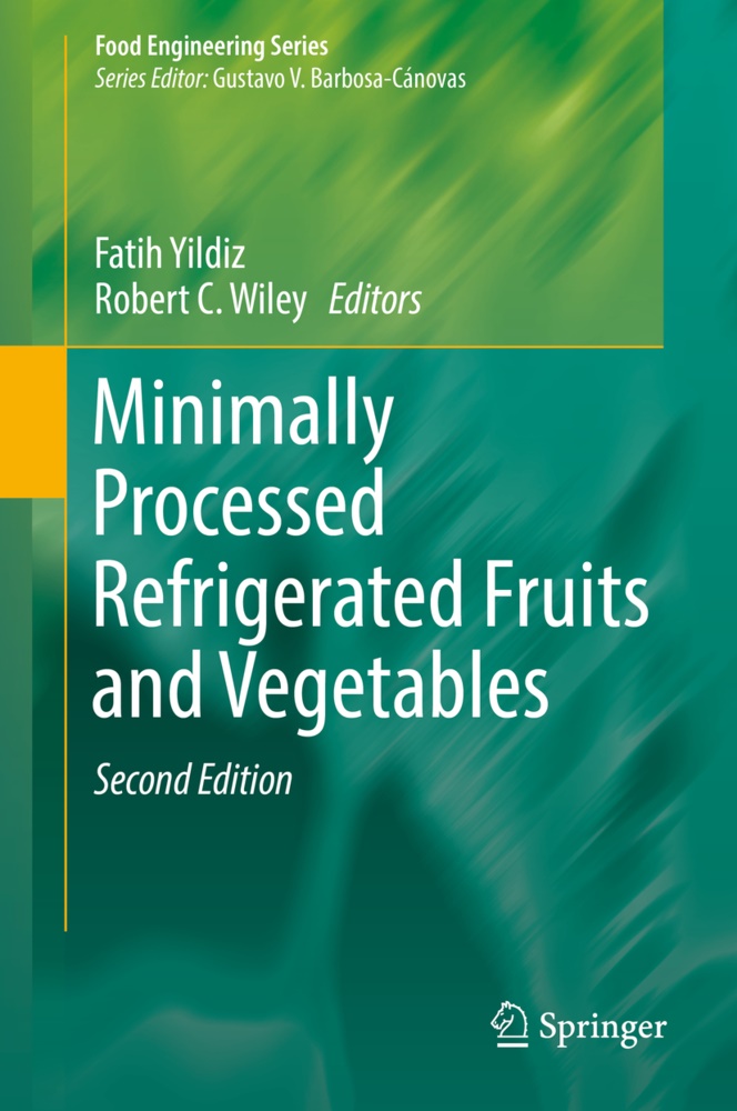 C Wiley,  C Wiley, Robert C. Wiley, Fati Yildiz, Fatih Yildiz - Minimally Processed Refrigerated Fruits and Vegetables