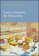 Bruno Brunetti, Mario Sechi - Lessico letterario del Novecento. Dalle avanguardie ai blog