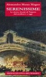 Alessandro Marzo Magno - Serenissime. Le donne illustri di Venezia dal Medioevo a oggi
