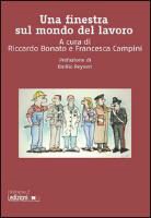 R. Bonato, F. Campini - Una finestra sul mondo del lavoro. Il diritto del lavoro che serve ai giovani, in parole semplici