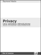 Raymond Wacks - Privacy. Una sintetica introduzione