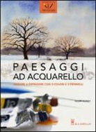 Geoff Kersey - Paesaggi ad acquarello. Iniziare a dipingere con 3 colori e 3 pennelli
