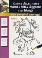 Li Yashan - Come disegnare mostri di miti & leggende in stile manga con semplici passaggi
