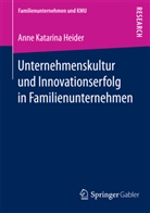 Anne Katarina Heider - Unternehmenskultur und Innovationserfolg in Familienunternehmen