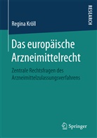 Regina Kröll - Das europäische Arzneimittelrecht