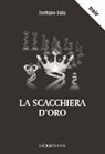 Stefano Sala - La scacchiera d'oro