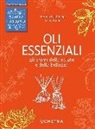 Stefania Del Principe, Luigi Mondo - Oli essenziali. Gli aromi della salute e della bellezza