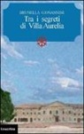Brunella Giovannini - Tra i segreti di Villa Aurelia