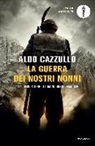 Aldo Cazzullo - La guerra dei nostri nonni. (1915-1918): storie di uomini, donne, famiglie