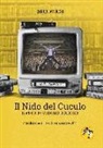 Enrico Battocchi - Il Nido del Cuculo. 15 anni di un fallimento di successo. Con DVD