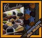 Cioccolato. Le migliori ricette di cioccolatini, dolci e delizie