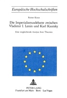 Rainer Kraus - Die Imperialismusdebatte zwischen Vladimir I., Lenin und Karl Kautsky