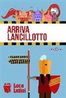 Luca Latini - Arriva Lancillotto. Diario incompleto d'amore e digressione