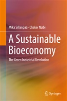 Chaker Ncibi, Mohamed Chaker Ncibi, Mik Sillanpää, Mika Sillanpää - A Sustainable Bioeconomy