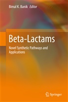Bimal K. Banik, Bima K Banik, Bimal K Banik - Beta-Lactams