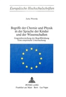 Jutta Weerda - Begriffe der Chemie und Physik in der Sprache der Kinder und der Wissenschaften