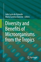 João Lucio de Azevedo, Carolina Quecine, Carolina Quecine, João Lucio de Azevedo, Joã Lucio de Azevedo, João Lucio de Azevedo... - Diversity and Benefits of Microorganisms from the Tropics