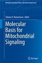 Tatian K Rostovtseva, Tatiana K Rostovtseva, Tatiana K. Rostovtseva - Molecular Basis for Mitochondrial Signaling