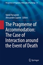 CAPONE, Capone, Alessandro Capone, Vahi Parvaresh, Vahid Parvaresh - The Pragmeme of Accommodation: The Case of Interaction around the Event of Death