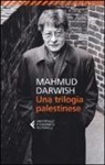 Mahmud Darwish, E. Bartuli, Elisabetta Bartuli - Una trilogia palestinese