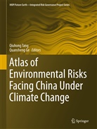Ge, Ge, Quansheng Ge, Qiuhon Tang, Qiuhong Tang - Atlas of Environmental Risks Facing China Under Climate Change
