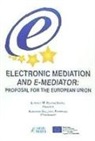 Lorenzo Bujosa Vadell, Lorenzo . . . [et al. ] Bujosa Vadell - Electronic mediation and e-mediator : proposal for the European Union