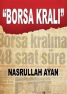 Nasrullah Ayan - Borsa Krali