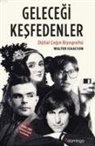 Walter Isaacson - Gelecegi Kesfedenler