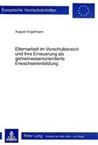 August Angstmann - Elternarbeit im Vorschulbereich und ihre Erneuerung als gemeinwesenorientierte Erwachsenenbildung